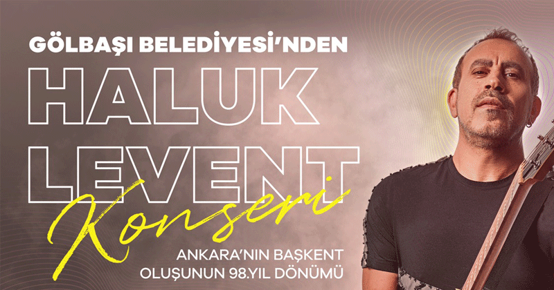 Ankara’nın Başkent Oluşunun 98. Yılı Haluk Levent İle Kutlanacak…