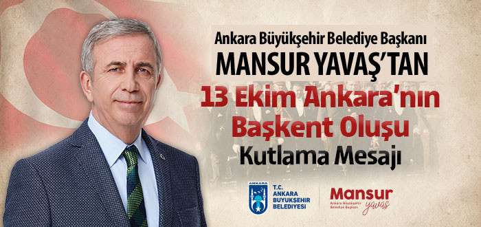 Başkan Yavaş’tan Ankara’nın Başkent Oluşu’nun 98.yıl Dönümü Mesajı:
