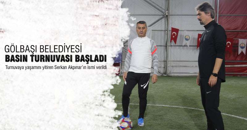 Gölbaşı Belediyesi ‘Basın Futbol Turnuvası' başladı