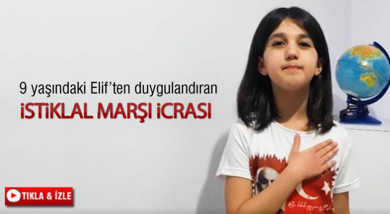 9 yaşındaki Elif’ten duygulandıran ‘İstiklal Marşı’ icrası  
