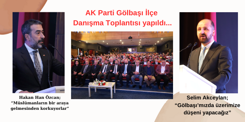 AK Parti Gölbaşı İlçe Danışma Toplantısı yapıldı...