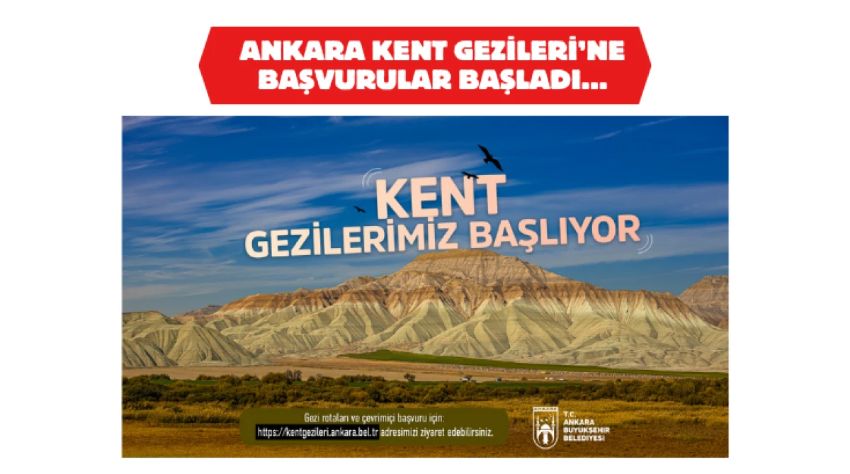 Ankara Kent Gezileri&rsquo;ne başvurular başladı&hellip;
