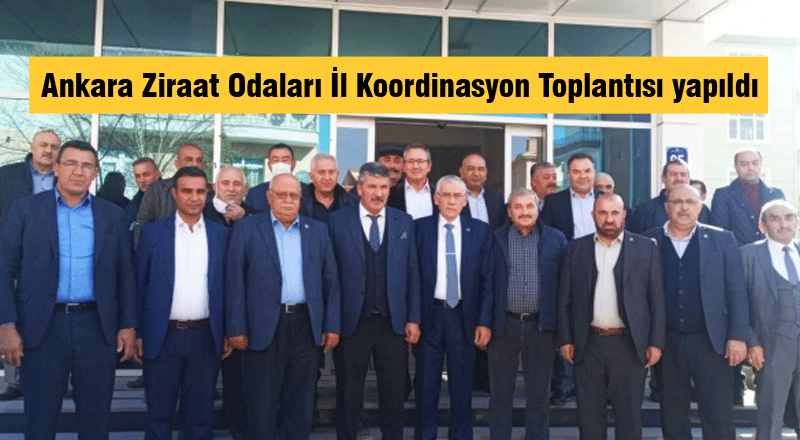  Ankara Ziraat Odaları İl Koordinasyon Toplantısı yapıldı