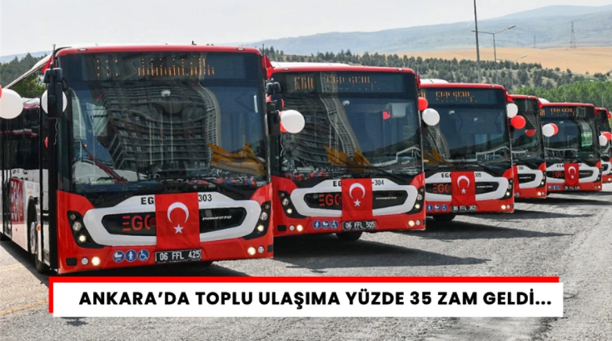 Ankara’da Toplu Ulaşıma Yüzde 35 Zam Geldi...