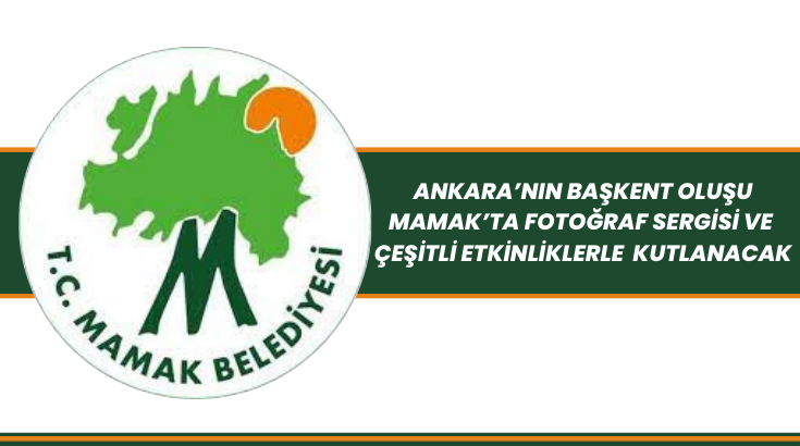 Ankara’nın başkent oluşu Mamak’ta fotoğraf sergisiyle kutlanacak…