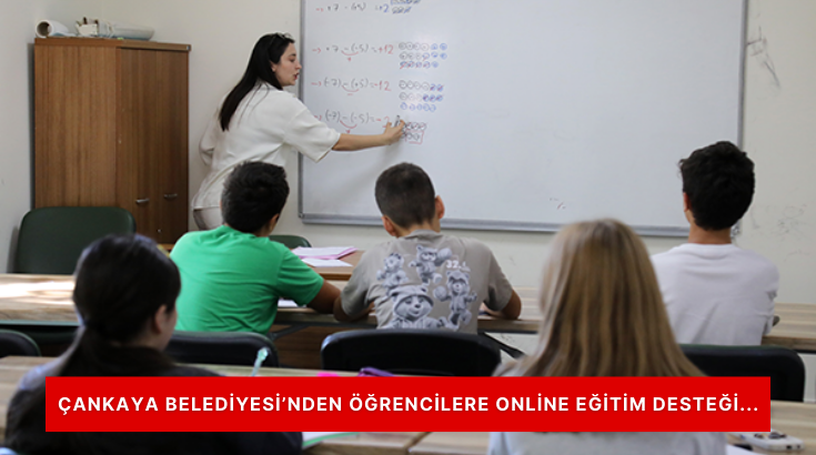 Çankaya Belediyesi’nden öğrencilere online eğitim desteği...