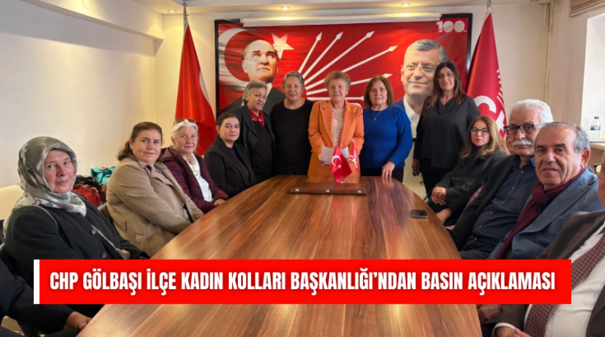 CHP Gölbaşı İlçe Kadın Kolları Başkanlığı’ndan Basın Açıklaması...