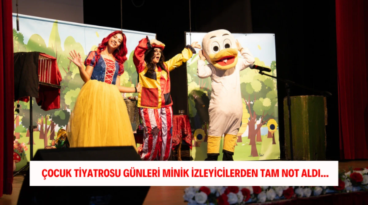 Çocuk Tiyatrosu Günleri Minik İzleyicilerden Tam Not Aldı...