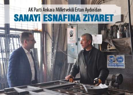 Ertan Aydın’dan sanayi esnafına ziyaret
