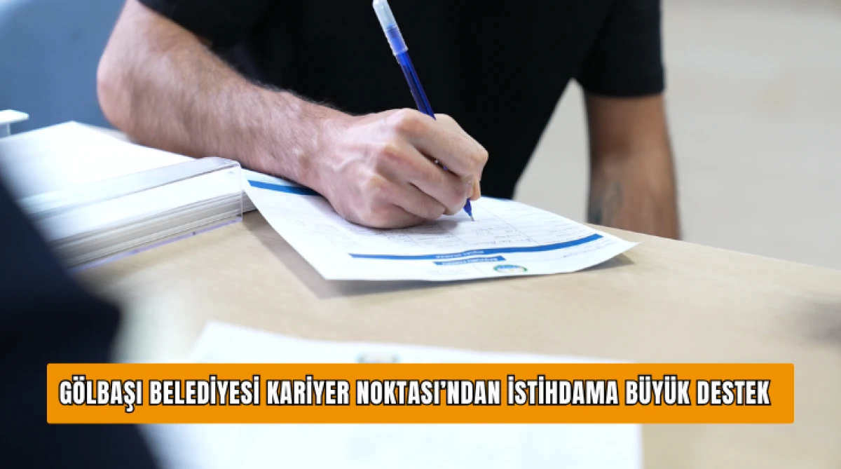 Gölbaşı Belediyesi Kariyer Noktası’ndan İstihdama Büyük Destek...