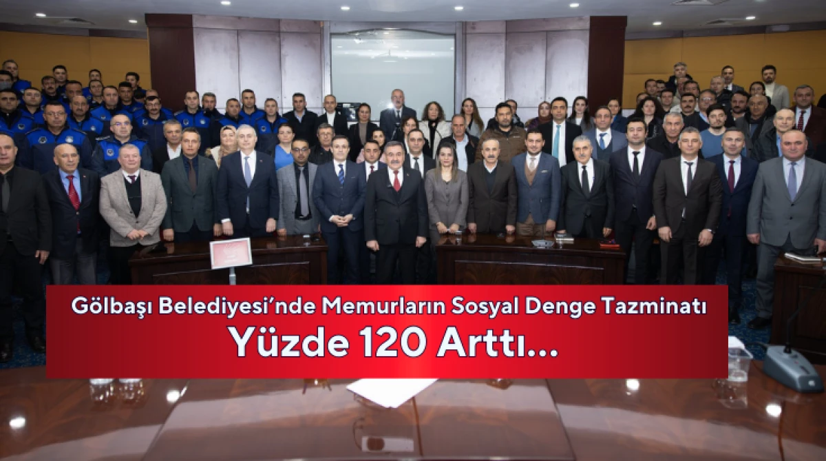 G&ouml;lbaşı Belediyesi&rsquo;nde Memurların Sosyal Denge Tazminatı Y&uuml;zde 120 Arttı&hellip;