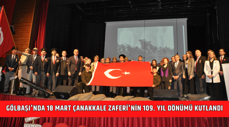 Gölbaşı'nda 18 Mart Çanakkale Zaferi'nin 109. yıl dönümü kutlandı…