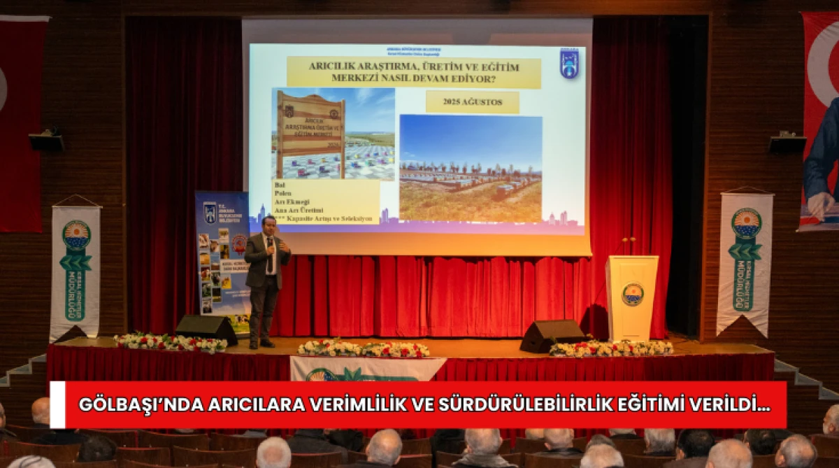 G&ouml;lbaşı&rsquo;nda Arıcılara Verimlilik ve S&uuml;rd&uuml;r&uuml;lebilirlik Eğitimi Verildi&hellip;