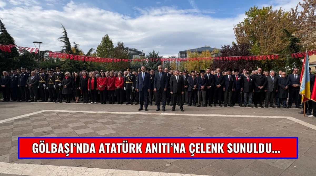 G&ouml;lbaşı&rsquo;nda Atat&uuml;rk Anıtı&rsquo;na &Ccedil;elenk Sunuldu...