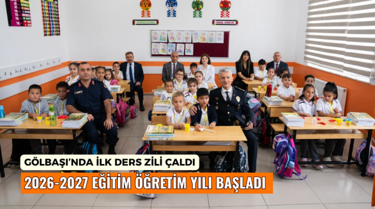 G&ouml;lbaşı&rsquo;nda İlk Ders Zili &Ccedil;aldı... 2026-2027 Eğitim &Ouml;ğretim Yılı Başladı