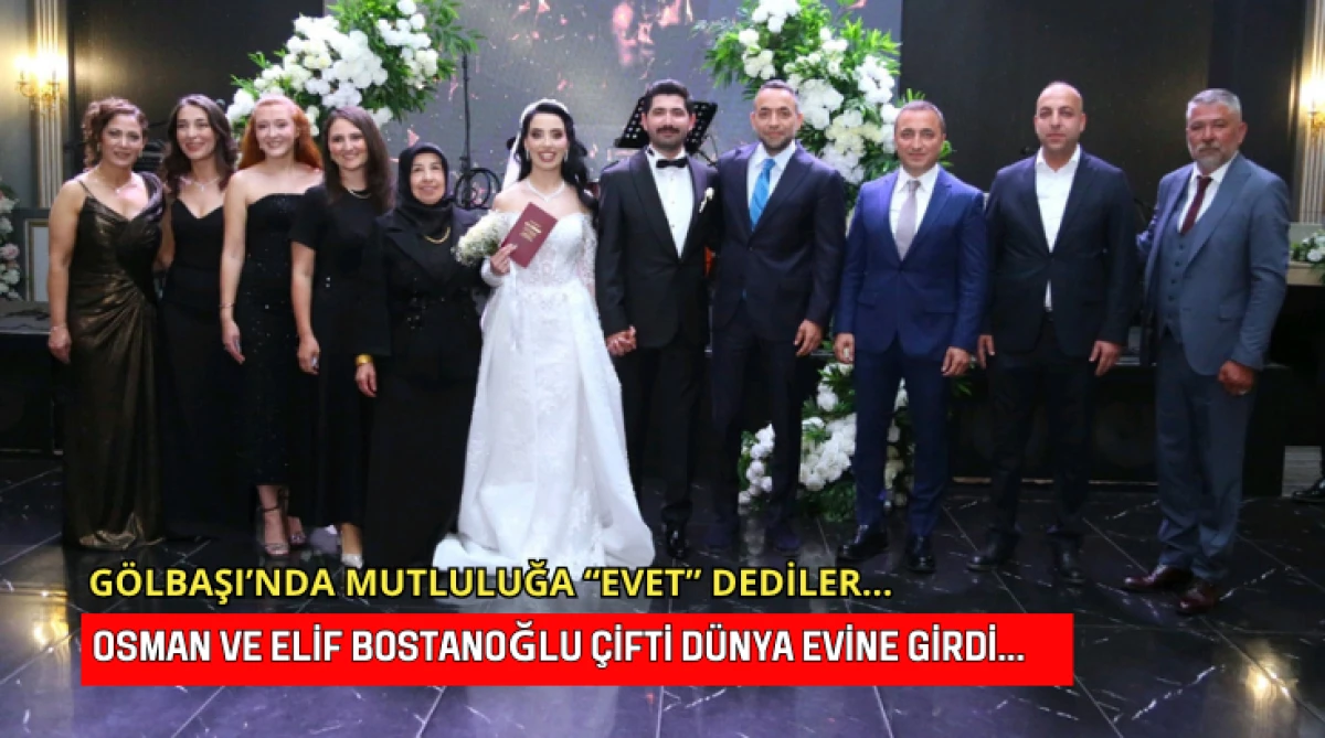 G&ouml;lbaşı&rsquo;nda Mutluluğa &ldquo;Evet&rdquo; Dediler...  Osman ve Elif Bostanoğlu &Ccedil;ifti D&uuml;nya evine Girdi...