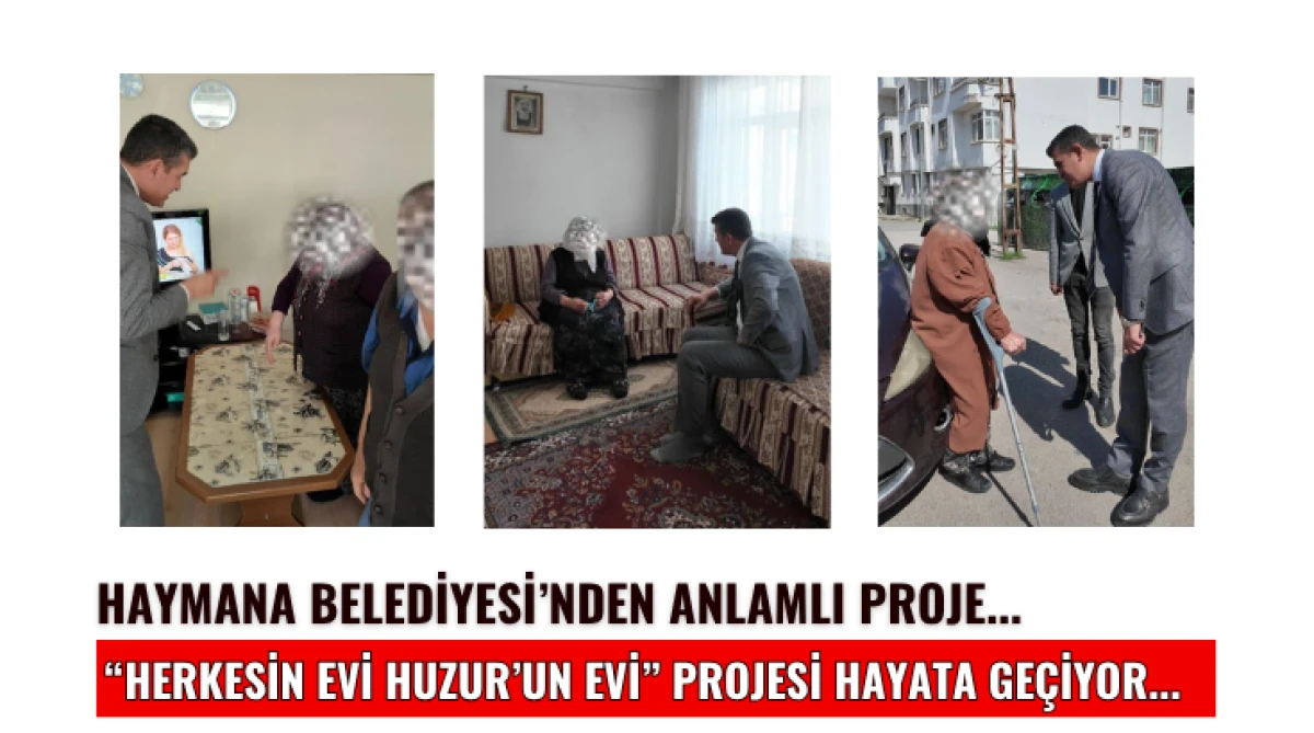 Haymana Belediyesi&rsquo;nden Anlamlı Proje...  &ldquo;Herkesin Evi Huzur&rsquo;un Evi&rdquo; projesi hayata ge&ccedil;iyor...