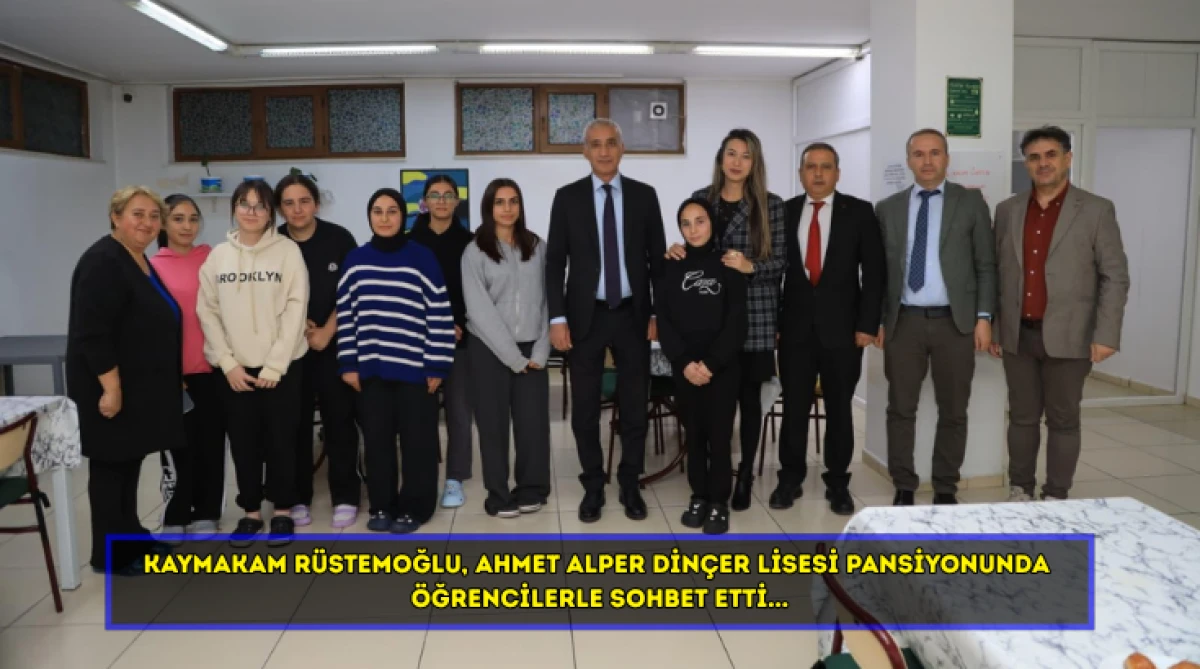 Kaymakam Rüstemoğlu, Ahmet Alper Dinçer Lisesi Pansiyonunda Öğrencilerle sohbet etti...