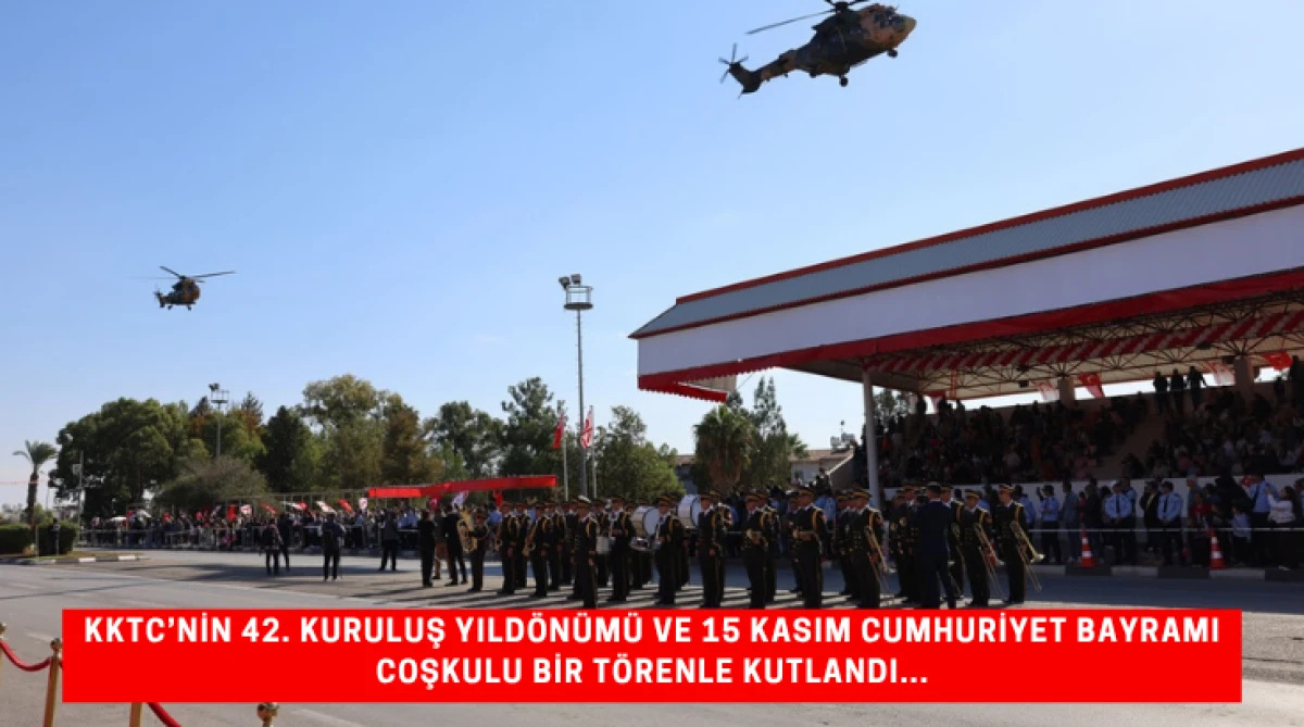 KKTC’nin 42. Kuruluş Yıldönümü ve 15 Kasım Cumhuriyet Bayramı Coşkulu Bir Törenle Kutlandı... Başkan Odabaşı ve Gölbaşı heyeti kutlamalara katıldı...