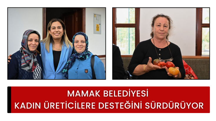 Mamak Belediyesi kadın üreticilere desteğini sürdürüyor...