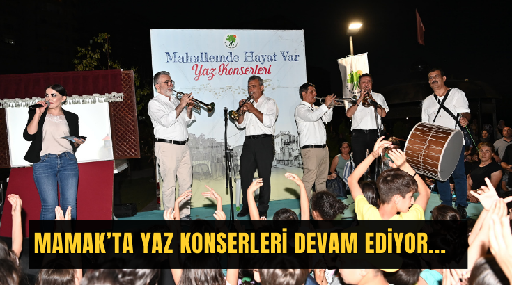 Mamak’ta yaz konserleri devam ediyor...