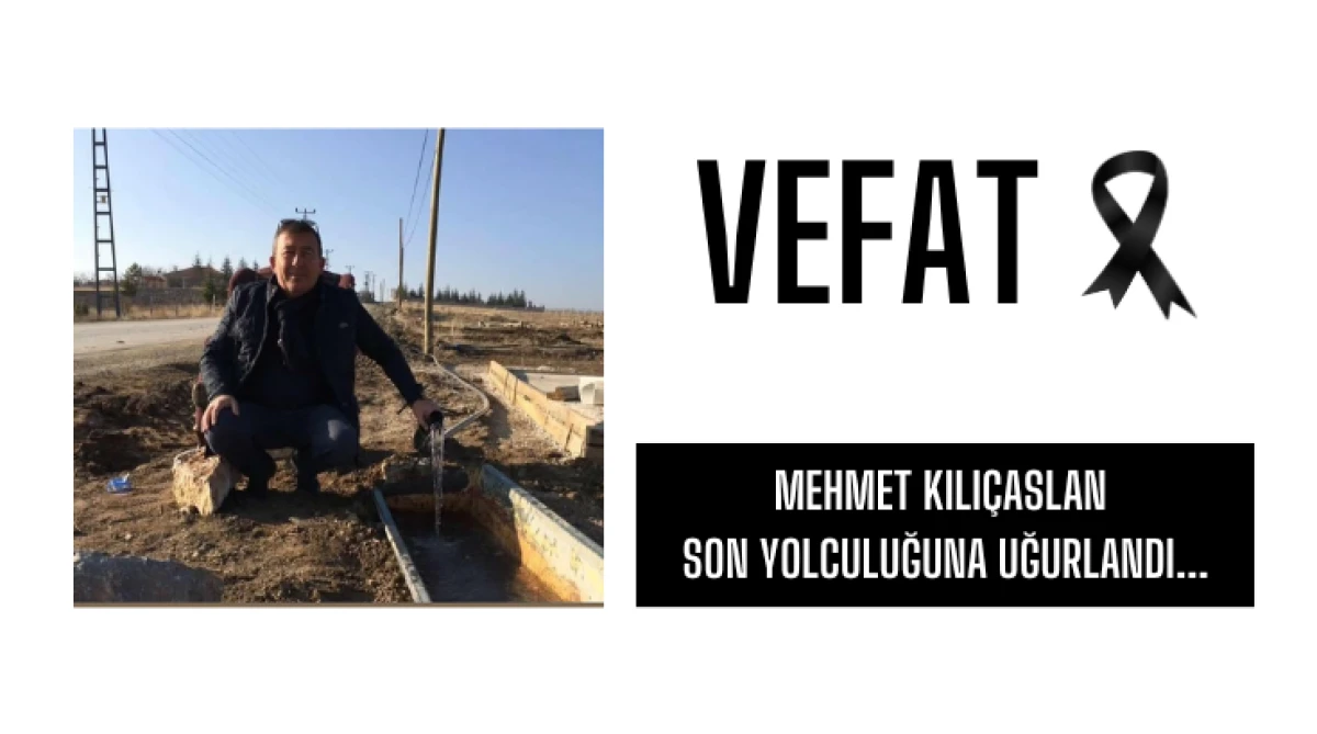 Mehmet Kılı&ccedil;aslan Son Yolculuğuna Uğurlandı...