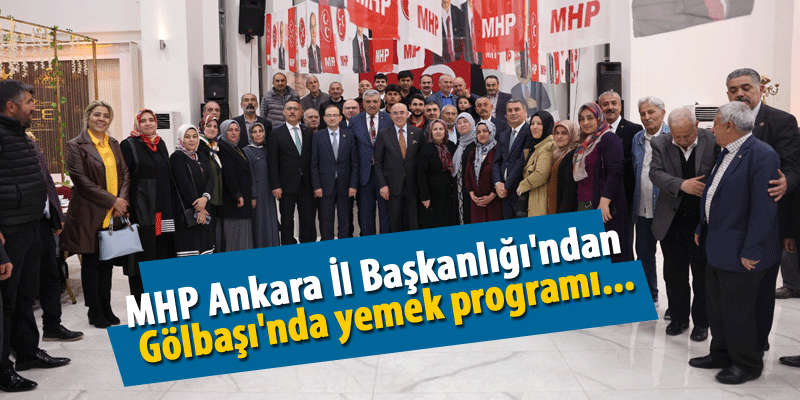 MHP Ankara İl Başkanlığı'ndan Gölbaşı'nda yemek programı...