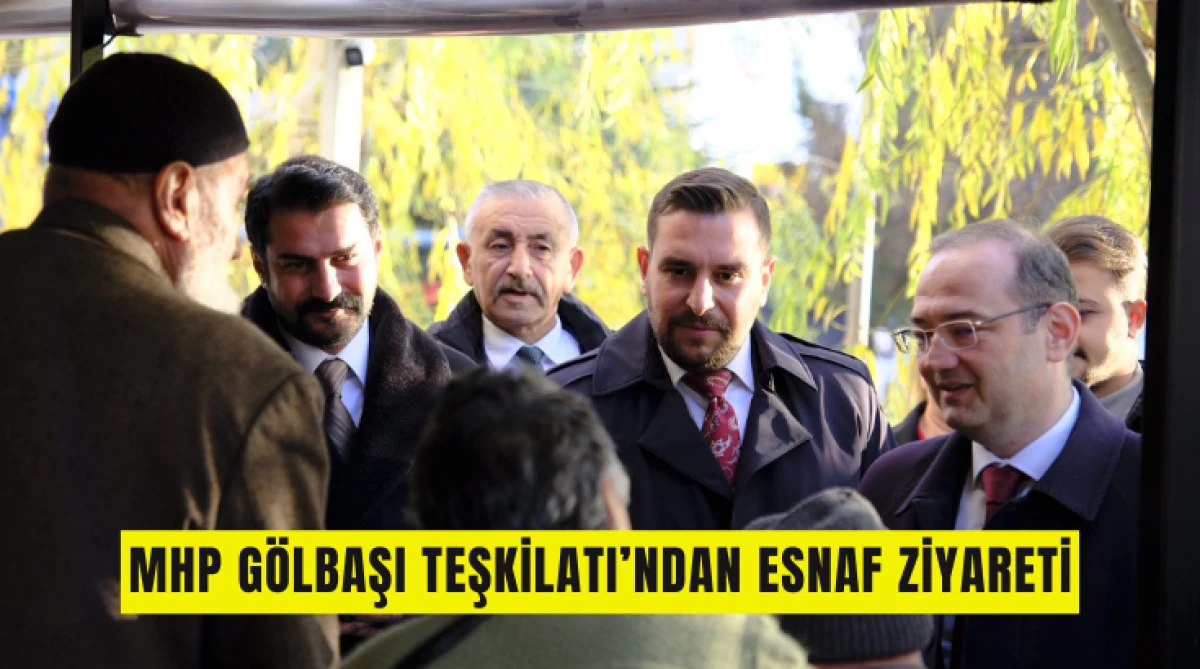 MHP Gölbaşı Teşkilatı’ndan Esnaf Ziyareti...