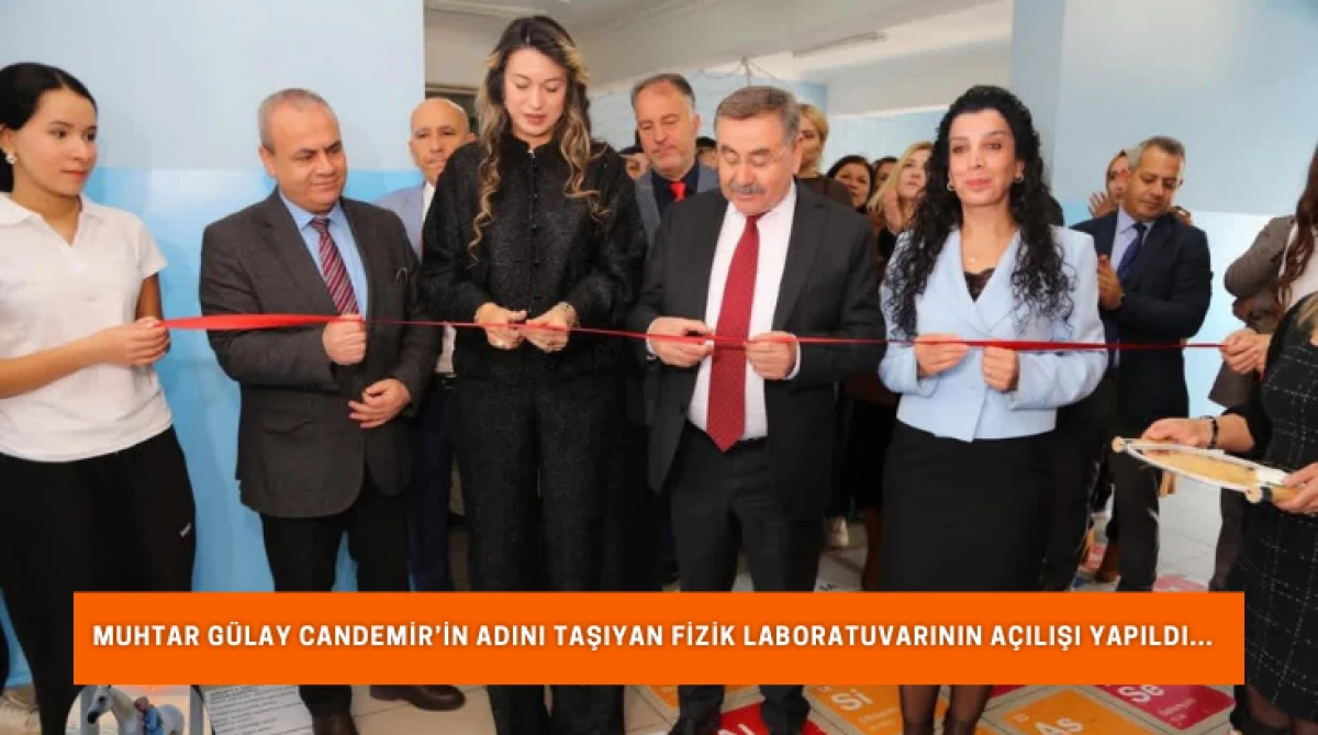 Muhtar Gülay Candemir’in adını taşıyan fizik laboratuvarının açılışı yapıldı...