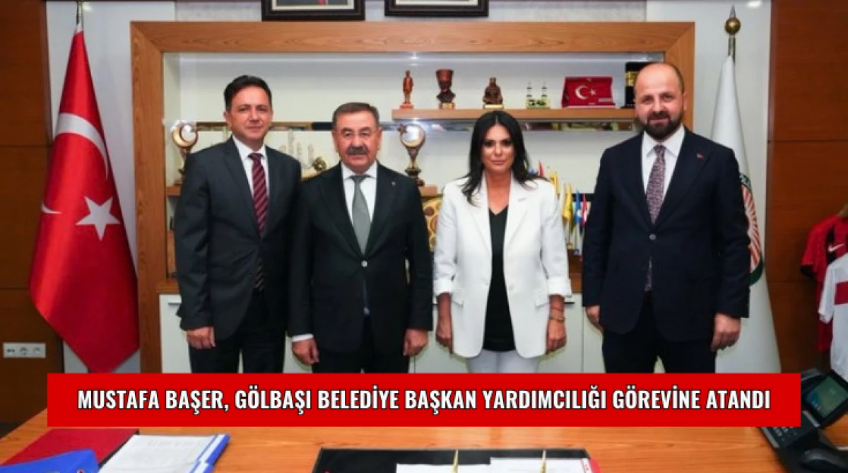 Mustafa Başer, G&ouml;lbaşı Belediye Başkan Yardımcılığı G&ouml;revine Atandı