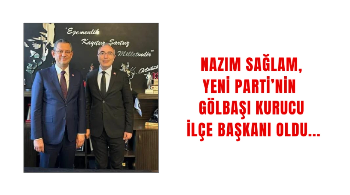Nazım Sağlam, Yeni Parti&rsquo;nin G&ouml;lbaşı Kurucu İl&ccedil;e Başkanı Oldu...