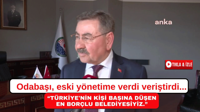 Odabaşı eski yönetime verdi veriştirdi...  “Türkiye'nin kişi başına düşen en borçlu belediyesiyiz.”
