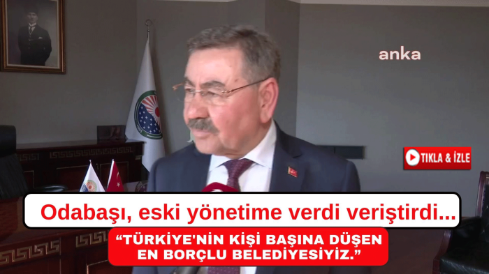 Odabaşı eski y&ouml;netime verdi veriştirdi...  &ldquo;T&uuml;rkiye'nin kişi başına d&uuml;şen en bor&ccedil;lu belediyesiyiz.&rdquo;