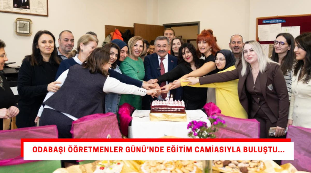 Odabaşı Öğretmenler Günü’nde Eğitim Camiasıyla Buluştu...