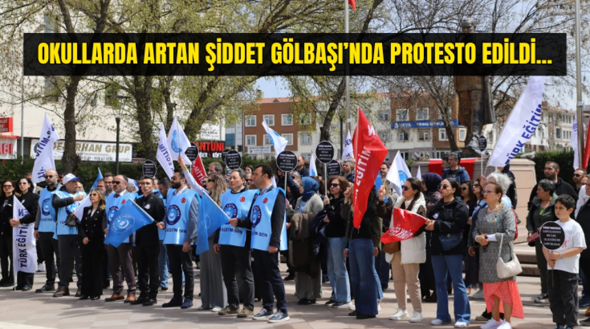 Okullarda Artan Şiddet G&ouml;lbaşı&rsquo;nda Protesto Edildi...