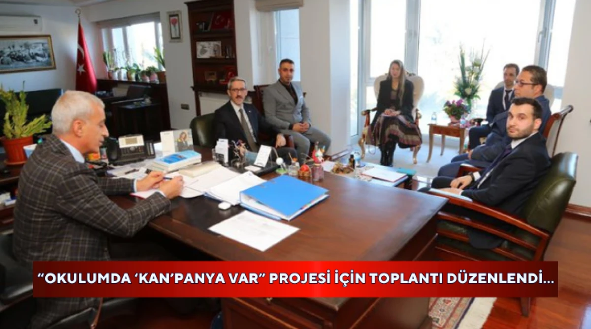 &ldquo;Okulumda &lsquo;Kan&rsquo;panya Var&rdquo; Projesi İ&ccedil;in Toplantı D&uuml;zenlendi...