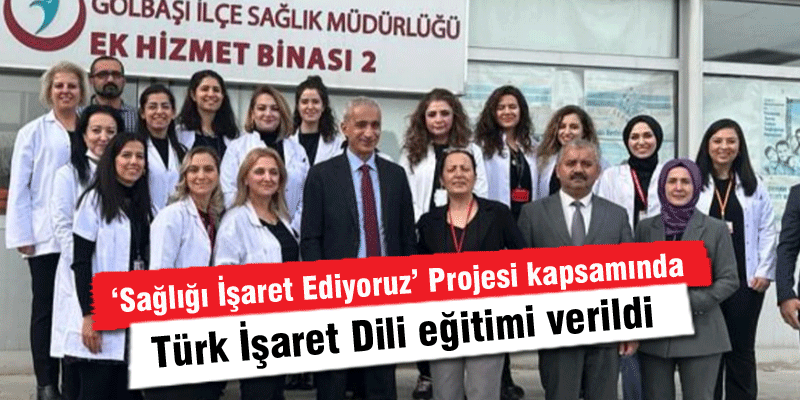 ‘Sağlığı İşaret Ediyoruz’ Projesi kapsamında Türk İşaret Dili eğitimi verildi