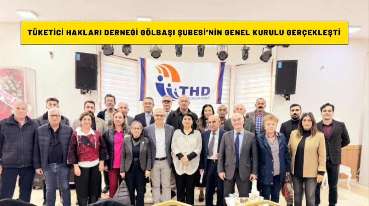 Tüketici Hakları Derneği Gölbaşı Şubesi’nin Genel Kurulu gerçekleşti...